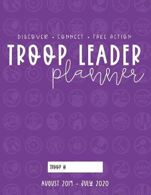Troop Leader Planner: 2019-2020 Organizer For Junior & Multi-Level Troops