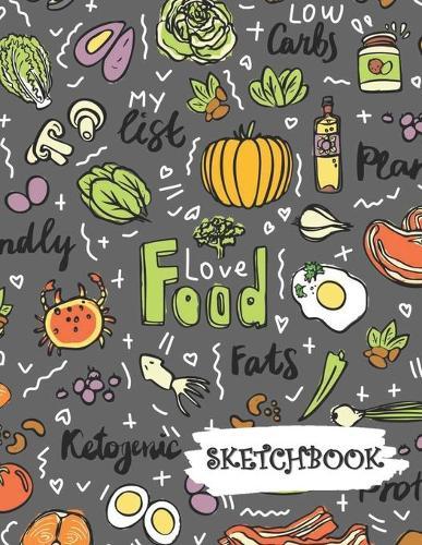 Sketchbook: Food Lover Keto Fun Framed Drawing Paper Notebook