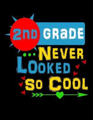 2nd Grade Never Looked So Cool Back To School: 2019 - 2020 Monthly Planner and Coloring Book for Elementary Students