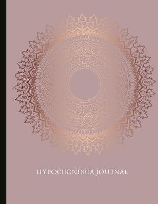 Hypochondria Journal: Journal for Anxiety and Health Anxiety ( Hypochondria) Sufferers With Anxiety and Mood Trackers with Anxiety Symptom Book & Worksheets, Quotes, Mindfulness Exercises, Gratitude Prompts and more.