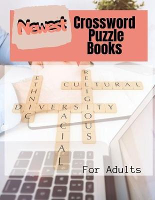 Newest Crossword Puzzle Books For Adults: Challenging Crossword Books, A Unique Puzzlers' Book with Today's Contemporary Words As Crossword Puzzle Book for Adults Medium Difficulty