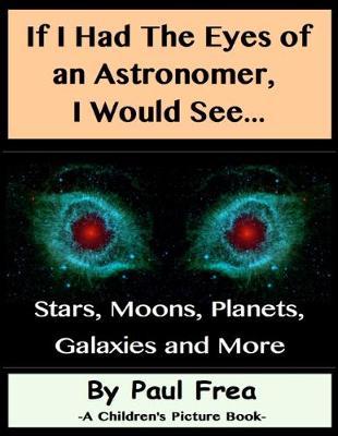 If I Had The Eyes of an Astronomer, I Would See...