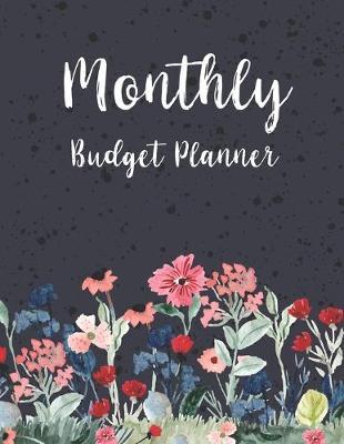 Monthly Budget Planner: Floral Garden Watercolor Cover - Simple Finance Budgeting Workbook Monthly & Weekly Budget Planner - Debt Tracker - Bill Organizer Notebook - Daily Expenses Record Book - Savings Tracker Journal