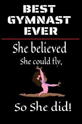 Best Gymnast Ever: Notebook Team Player Appreciation Gift Blank Lined Journal. Black & can be used as a Team Notebooks or Address Book.Notebook with Great Quotes for Team Members Appreciation. Working together is Success. Team Members Win Together