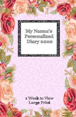 My Nanna's Personalized Diary 2020: Large Print One week to view diary with space for reminders & notes