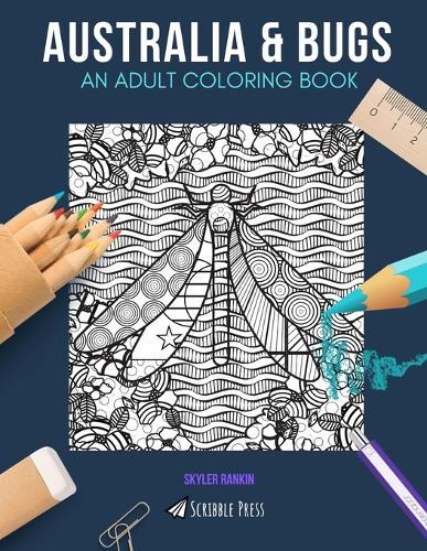 Australia & Bugs: AN ADULT COLORING BOOK: Australia & Bugs - 2 Coloring Books In 1