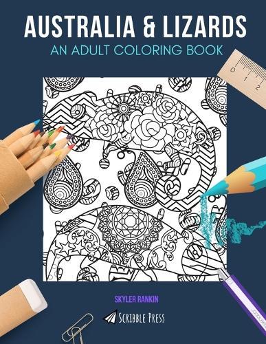 Australia & Lizards: AN ADULT COLORING BOOK: Australia & Lizards - 2 Coloring Books In 1