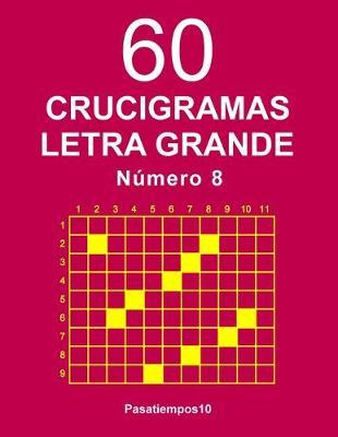 60 Crucigramas Letra Grande Número 8