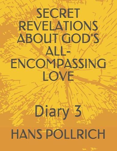 Secret Revelations about God's All-Encompassing Love: Diary 3