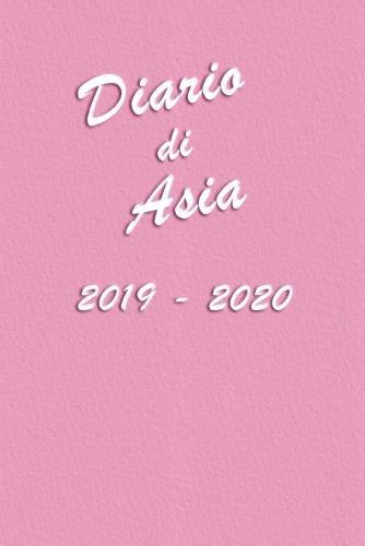 Agenda Scuola 2019 - 2020 - Asia: Mensile - Settimanale - Giornaliera - Settembre 2019 - Agosto 2020 - Obiettivi - Rubrica - Orario Lezioni - Appunti - Priorita - Elegante e Moderno color Rosa