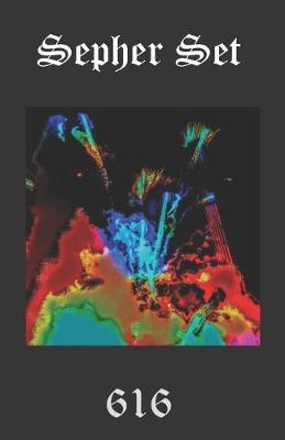 Sepher Set: Consisting of the personal poetic rituals, art & dream work of 616 that specifically deal with Horus' much, much darker brother.