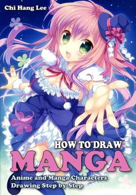How to Draw Manga: Anime and Manga Characters Drawing Step by Step