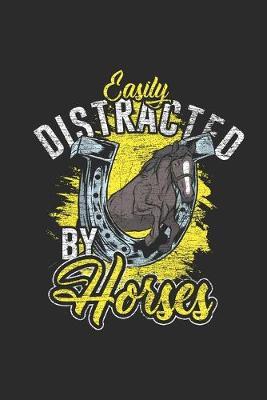 Easily Distracted By Horses: Horses Notebook, Graph Paper (6  x 9  - 120 pages) Animal Themed Notebook for Daily Journal, Diary, and Gift