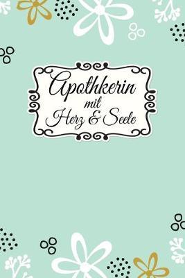 Apothekerin Notizbuch: insgesamt uber 110 Seiten liniert, 6x9 ca A5 (15x23 cm) Geschenk Notizheft fur Studium, Beruf, Apotheke, Zubehoer. Geschenkidee als Planer Organizer oder Notizblock Journal fur Notizen im Labor