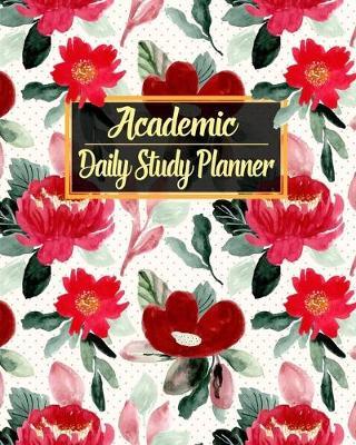 Academic Daily Study Planner: Homework Agenda Diary & Organizer for Elementary, Middle and High School Cute Watercolor Floral Design Workbook Journal for College Students & Teachers