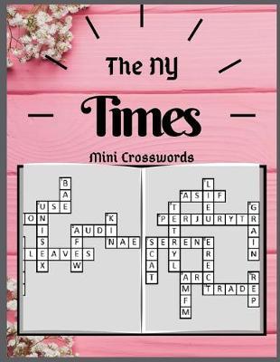 The NY Times Mini Crosswords: Puzzle Books for Adults Large Print Puzzles with Easy, Medium, Hard, and Very Hard Difficulty Brain Games for Every Day (USA Today Puzzles)