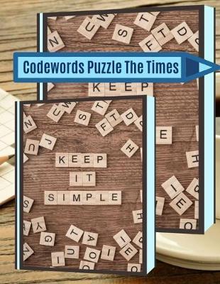 Codewords Puzzle The Times: A Unique Crossword Puzzle Book For Adults Medium Difficulty Based On Contemporary Words As Crossword Super Puzzles to Solve
