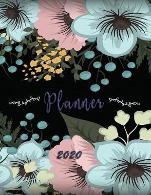 2020 Planner: Organizer To do List January - December 2020 Calendar Top goal and Focus Schedule Beautiful background Monthly and Weekly include Holiday Cover Design with beuatiful flower Black background