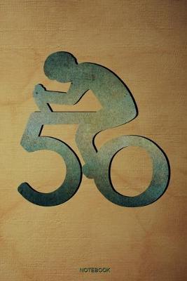 50 Notebook: Lustiges Radfahrer Notizbuch Funzigster Geschenk 50. Geburtstag fur Fahrradtour mit Rennrad Reisetagebuch fur den Urlaub I Rad Ausflug Memo Spruch Fahrrad Tagebuch Radsport Notizen Bmx Block Ferien I Groesse 6 x 9 I Liniert I 120 Seiten