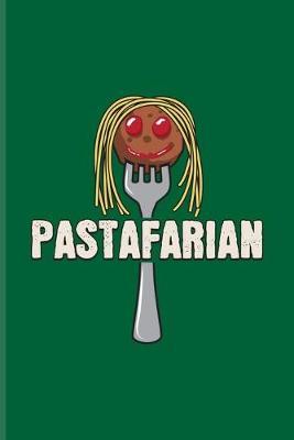 Pastafarian: Italian Pasta Noodles Journal - Notebook - Workbook For Pasta Italy, Church Of Flying Spaghetti Monster, Atheism, Religion, Fsm & Pastafarianism Fans - 6x9 - 100 Blank Lined Pages