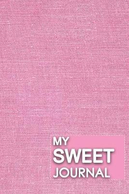 My Sweet Journal: Professional Glucose Monitoring - 2 Year Diary - Daily Record of your Blood Sugar Levels (before & after meals + bedtime)