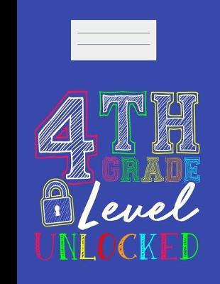 4th Grade Level Unlocked: Academic Planner 2019-2020 Student Calendar Organizer with To-Do and goals List, Daily Notes, Class Schedule and Tasks, Diary and Homework for Elementary, Middle and High School