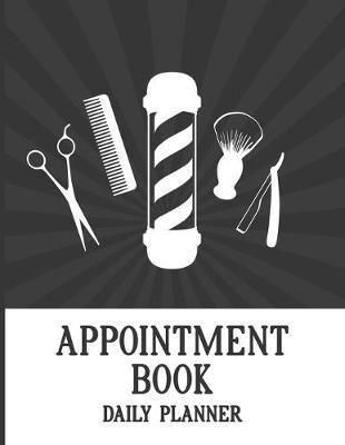 Appointment Book: Undated Daily Planner - Schedule Organizer Notebook for Makeup Artist - Weekly Layout Showing Daily and Hourly Times Spaced In 15 Minute Intervals for Scheduling Clients