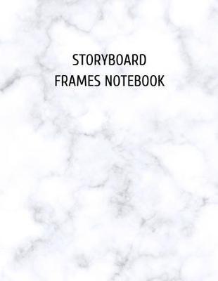 Storyboard frames notebook: Storyboard Sketchbook Journal Novelty Gift for Creative Diary for Film Director, Blank panels Draw or Write In Ideas