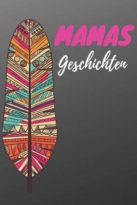 Mamas Geschichten: Das linierte Notizbuch in ca. A5 Format im angesagten Schiefer Design fur die beste Mutter unr ihre Stories. Perfektes Geschenk fur Mama zum Muttertag, Geburtstag, Weihnachten oder Valentinstag.