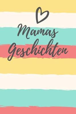 Mamas Geschichten: Das linierte Notizbuch in ca. A5 Format im angesagten Schiefer Design fur die beste Mutter unr ihre Stories. Perfektes Geschenk fur Mama zum Muttertag, Geburtstag, Weihnachten oder Valentinstag.