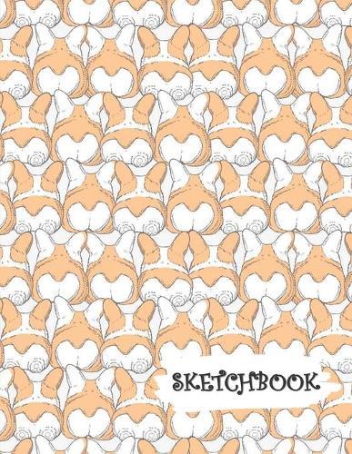Sketchbook: Millions of Corgi Dog Behinds Fun Framed Drawing Paper Notebook