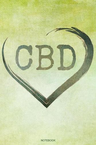 CBD Notebook: Lustiges Medizinisches Cannabis Reggae Geschenk CBD fur den Rasta Geburtstag Weihnachten Weed Grower und Stoner Tagebuch Chiller Heft Cbd OEl Memo Hanf Reisetagebuch I Notizbuch I Groesse 6 x 9 I Liniert I 120 Seiten
