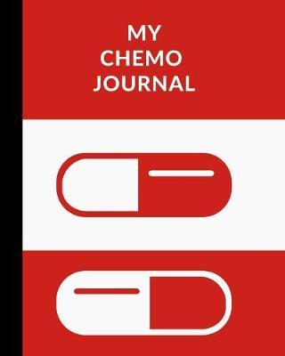 My Chemo Journal: Cancer patient personal health record keeper and logbook - Breast CA - Prostate Cancer - Drink - Sleep - Gratitude and a space to write notes - Nausea - Cancer Patients -
