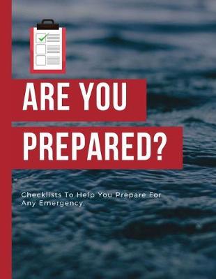 Are You Prepared?: Emergency Preparedness Checklist - Be Prepared - Meal Planner - Household Inventory - Preppers - Pantry Inventory