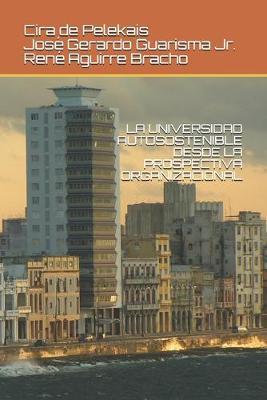 La Universidad Autosostenible Desde La Prospectiva Organizacional