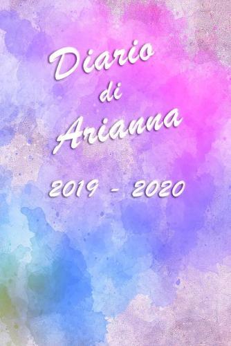 Agenda Scuola 2019 - 2020 - Arianna: Mensile - Settimanale - Giornaliera - Settembre 2019 - Agosto 2020 - Obiettivi - Rubrica - Orario Lezioni - Appunti - Priorita - Elegante copertina con un bellissimo effetto acquerello