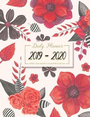 Daily Planner 2019-2020 Weekly and Monthly Calendar Schedule: Academic Organizer with Holiday - Floral Cover Appointment Notebook