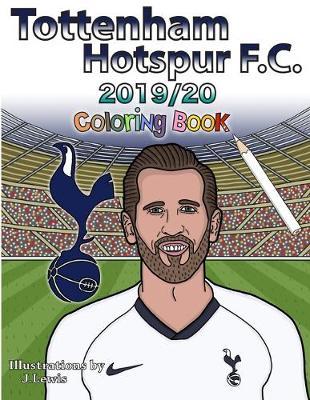 Tottenham Hotspur F.C. Coloring Book: 2019/2020
