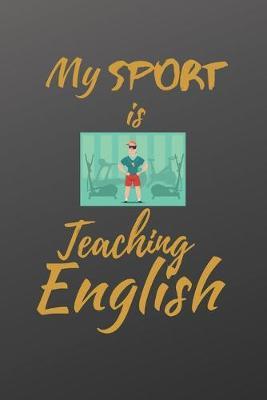 My Sport Is Teaching English: Gift for Teacher Appreciation Week. For Educators who are making a difference in Lives of their Students