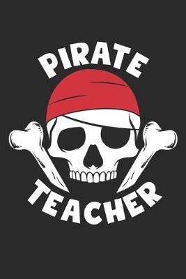 Teacher Halloween Notebook - Pirate Teacher Journal - Halloween Gift for Teacher - Teacher Diary - Pirate Costume Accessories: Medium College-Ruled Journey Diary, 110 page, Lined, 6x9 (15.2 x 22.9 cm)