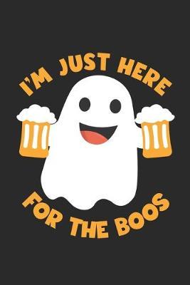 Halloween Notebook - Just Here For The Boos Journal - Cute Halloween Gift - Boo Diary: Medium College-Ruled Journey Diary, 110 page, Lined, 6x9 (15.2 x 22.9 cm)