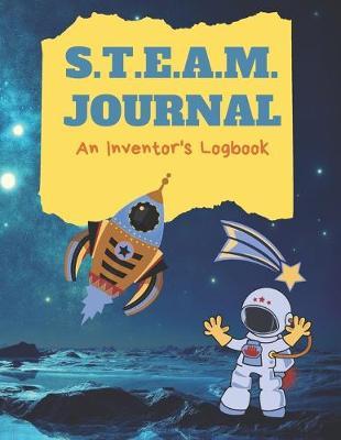 Steam Journal an Inventor's Logbook: A Scientifical, Mathematical, Engineering, Art & Technology Databook to Stimulate & Encourage the Creative Process