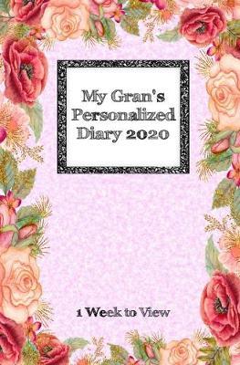 My Gran's Personalized Diary 2020: One week to view diary with space for reminders & notes