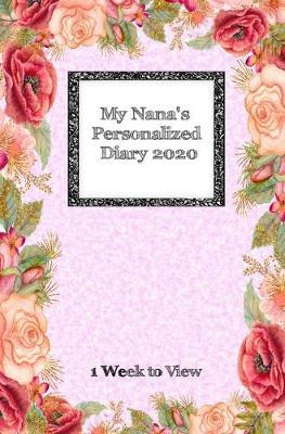 My Nana's Personalized Diary 2020: One week to view diary with space for reminders & notes