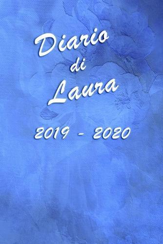 Agenda Scuola 2019 - 2020 - Laura: Mensile - Settimanale - Giornaliera - Settembre 2019 - Agosto 2020 - Obiettivi - Rubrica - Orario Lezioni - Appunti - Priorita - Elegante effetto Acquerello con Rose Blu