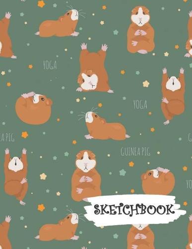 Sketchbook: Funny Exercise Yoga Guinea Pig Fun Framed Drawing Paper Notebook
