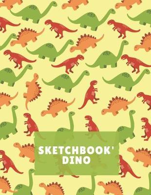 Sketchbook' Dino: Green Red Yellow Dinosaurs Pattern Sketchbook Blank Paper for Drawing, Painting, Doodling, Writing & Crayon Coloring for Boys, Kids, Students, Artists, Teens, who really love dinosaurs