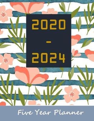 2020-2024 Five Year Planner: 5 Year Calendar Months Jan 2020 to Dec 2024 Flower Watercolor Cover