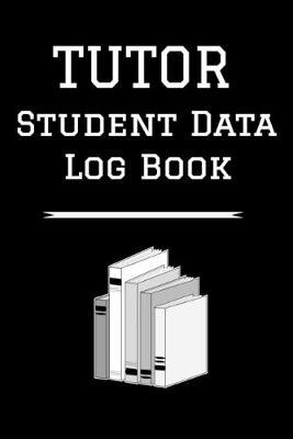 Tutor Student Data Log Book: 6 x 9 Professional Tutoring Client Tracking Address & Appointment Book with A to Z Alphabetic Tabs to Record Personal Customer Information (157 Pages)