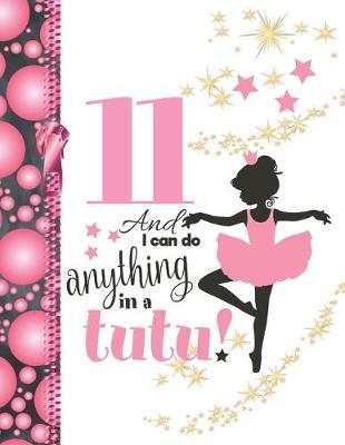 11 And I Can Do Anything In A Tutu: Ballerina Sudoku Puzzle Books For 11 Year Old Ballet Girls - Easy Beginners Activity Puzzle Book For Those On The Sudoku Puzzle Craze